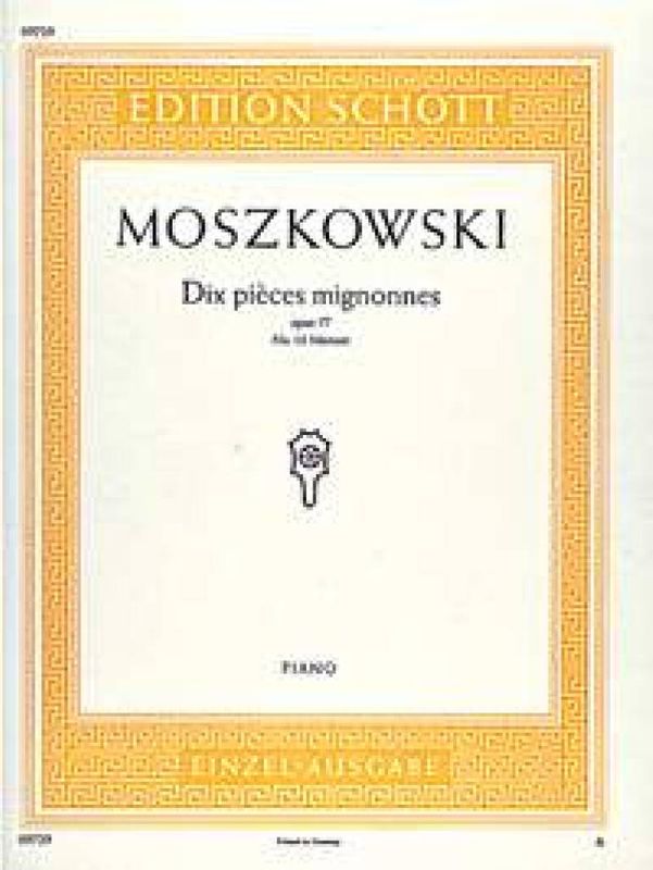 Moritz Moszkowski - Dix Pièces Mignonnes op. 77