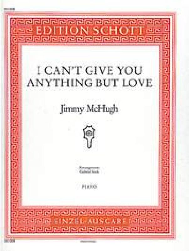 Jimmy McHugh - I Can't Give You Anything But Love
