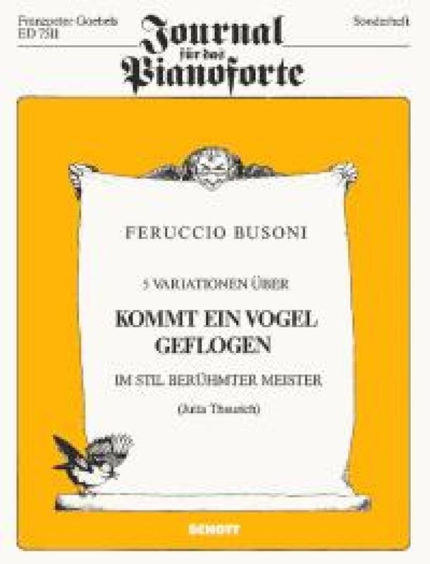 Ferruccio Busoni - Funf Variationen uber Kommt ein Vogel gefloge