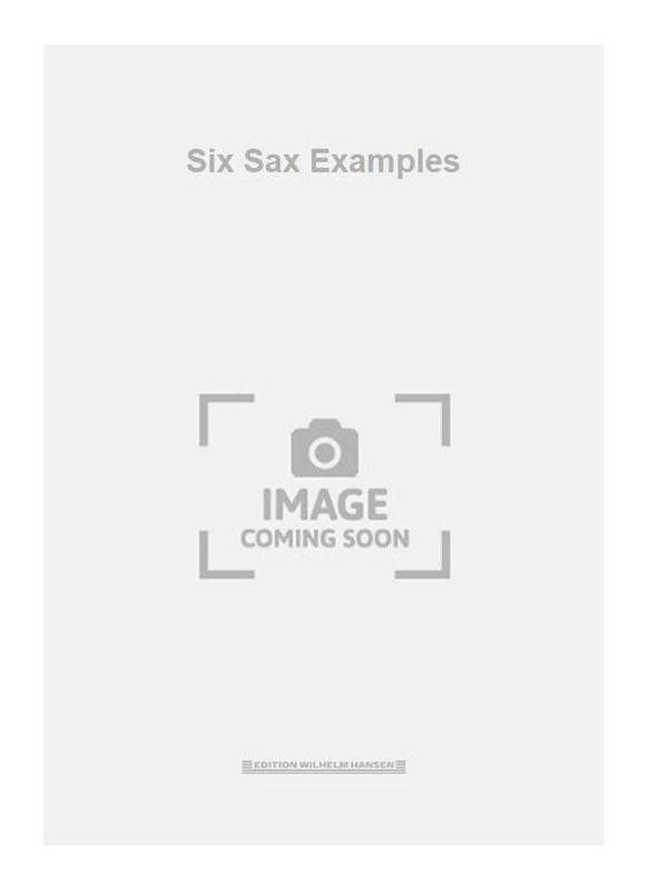 Six Sax Examples