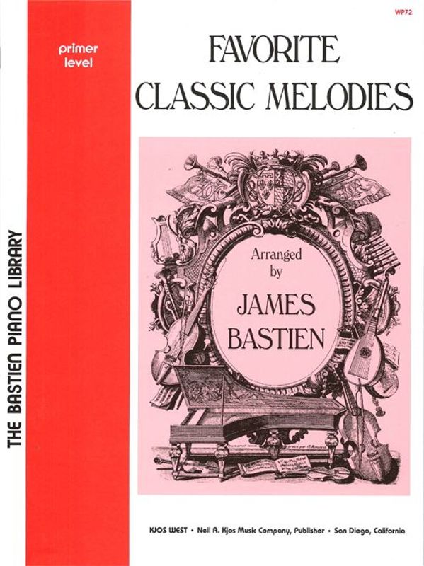 FAVORITE CLASSIC MELODIES-JAMES BASTIEN PRIMER